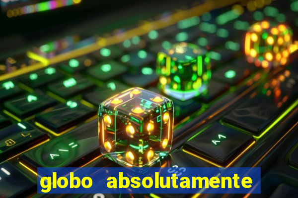 globo absolutamente sobretudo 2018